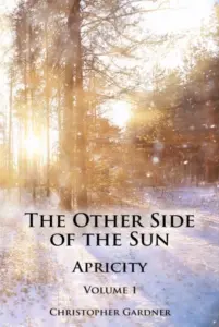 The Other Side of the Sun : Apricity (Volume I)