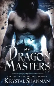 My Dragon Masters: A fated mate dragon shifter fantasy romance (Sanctuary, Texas Book 2)