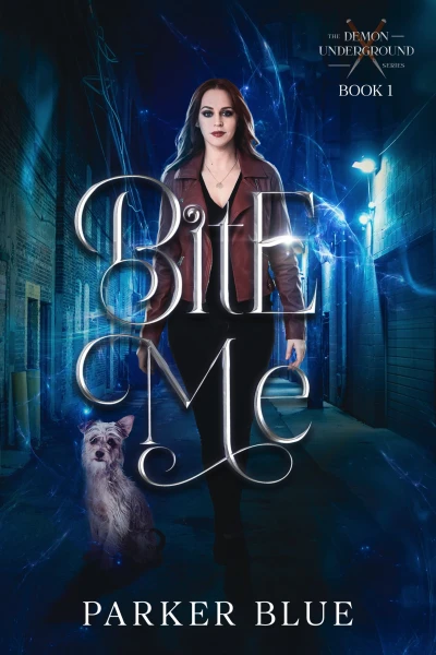 Bite Me (The Demon Underground Urban Fantasy Series Book 1)