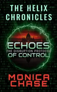 Echoes of Control: The Disruption Protocol (The Helix Chronicles Book 2)