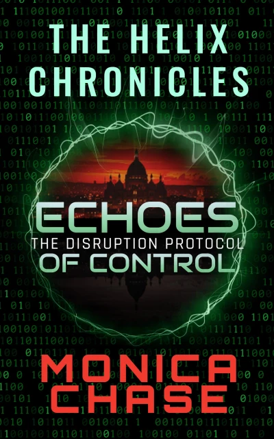 Echoes of Control: The Disruption Protocol (The Helix Chronicles Book 2)