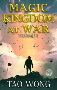 Magic Kingdom at War Volume 1: A LitRPG Isekai Adventure