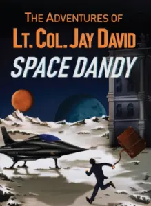 The Adventures of Lt. Col. Jay David, Space Dandy
