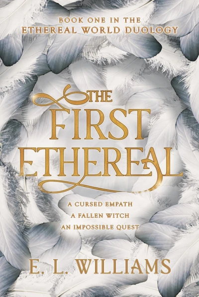 The First Ethereal: Book One in the Ethereal World Duology (The Ethereal World Series 1)