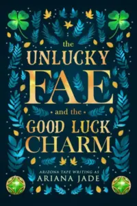 The Unlucky Fae And The Good Luck Charm (Cozy Fae Guides)
