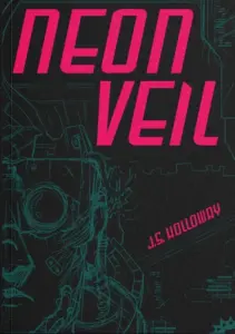Neon Veil (The Veil Trilogy Book 1)