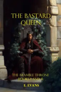 The Bastard Queen: A Throne of Thorns and Sorcery