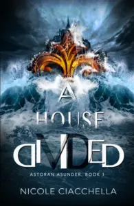 A House Divided (Astoran Asunder Book 1)