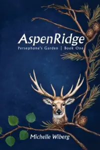 AspenRidge (Persephone’s Garden Book 1)
