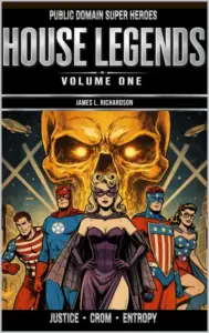 Public Domain Super Heroes: House Legends: Volume One