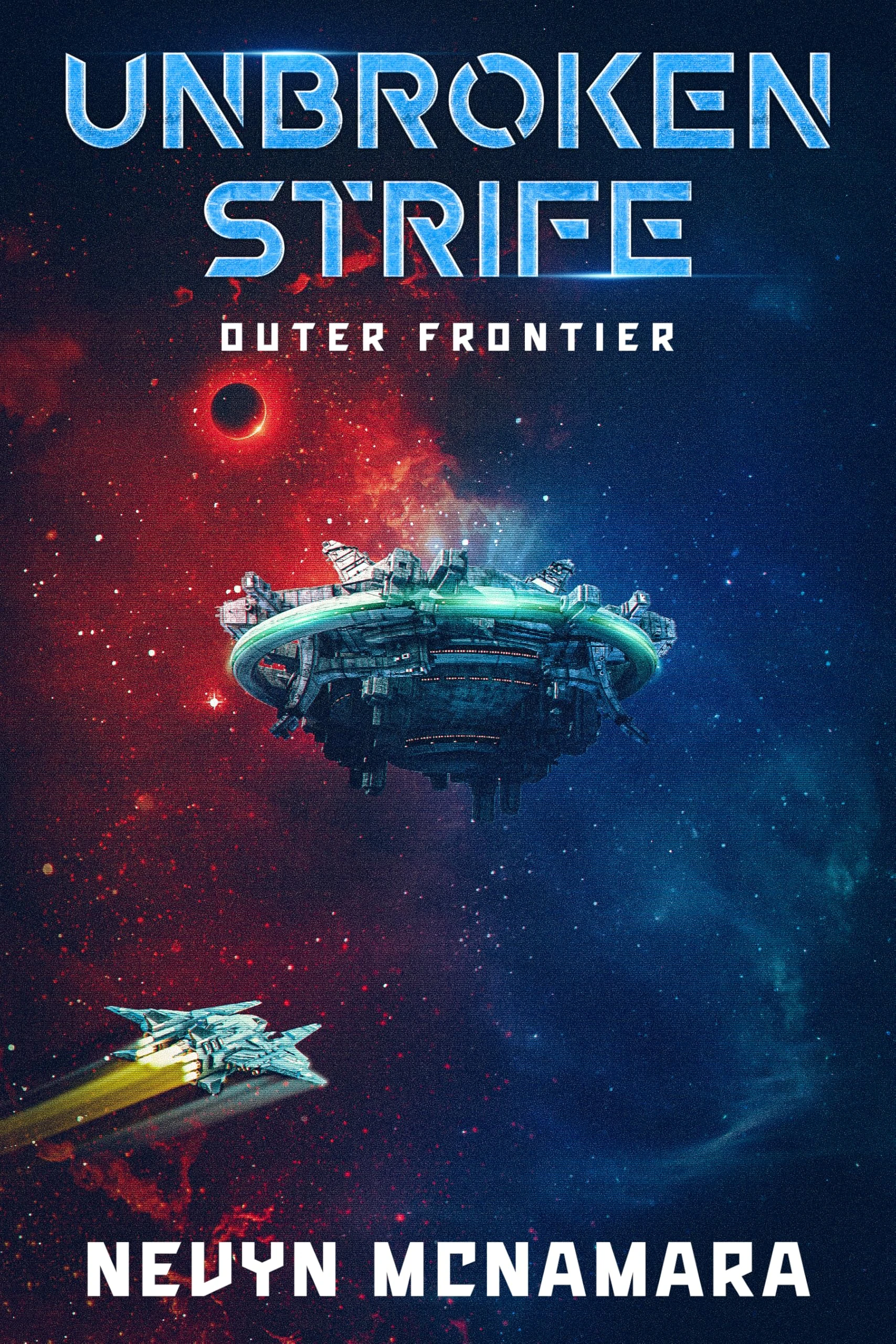 Unbroken Strife: Outer Frontier (Heroes Saga Book 2)