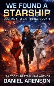 We Found a Starship (Journey to Earthrise Book 1)
