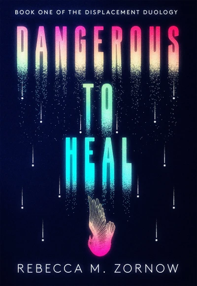Dangerous to Heal (The Displacement Duology Book 1)