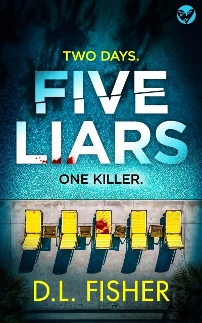 Five Liars: An utterly addictive psychological thriller with a mind-blowing twist