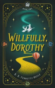 Willfully, Dorothy (A Life in Oz Book 1)