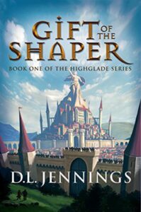 Gift of the Shaper (Highglade Series)