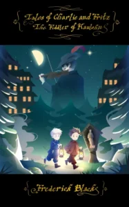 Tales of Charlie and Fritz: The Fiddler of Kaulohn